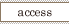 access